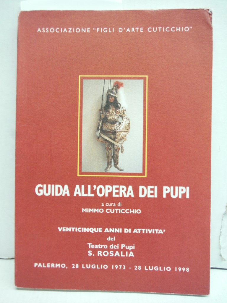 Image 0 of Guida all'opera dei Pupi: Venticinque anni di attivita del Teatro dei Pupi S. Ro