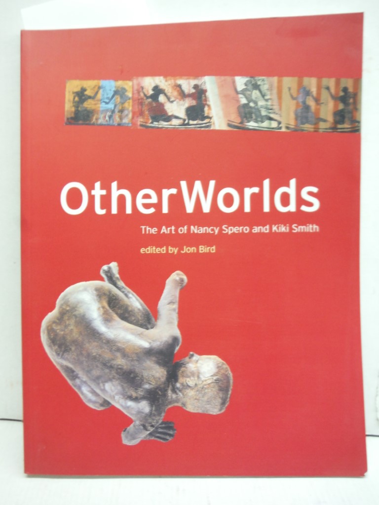 Image 0 of Otherworlds: The Art of Nancy Spero and Kiki Smith