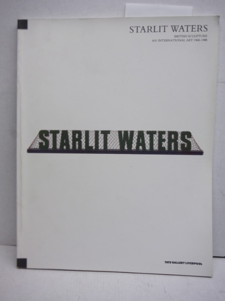 Image 0 of Starlit waters: British sculpture : an international art, 1968-1988