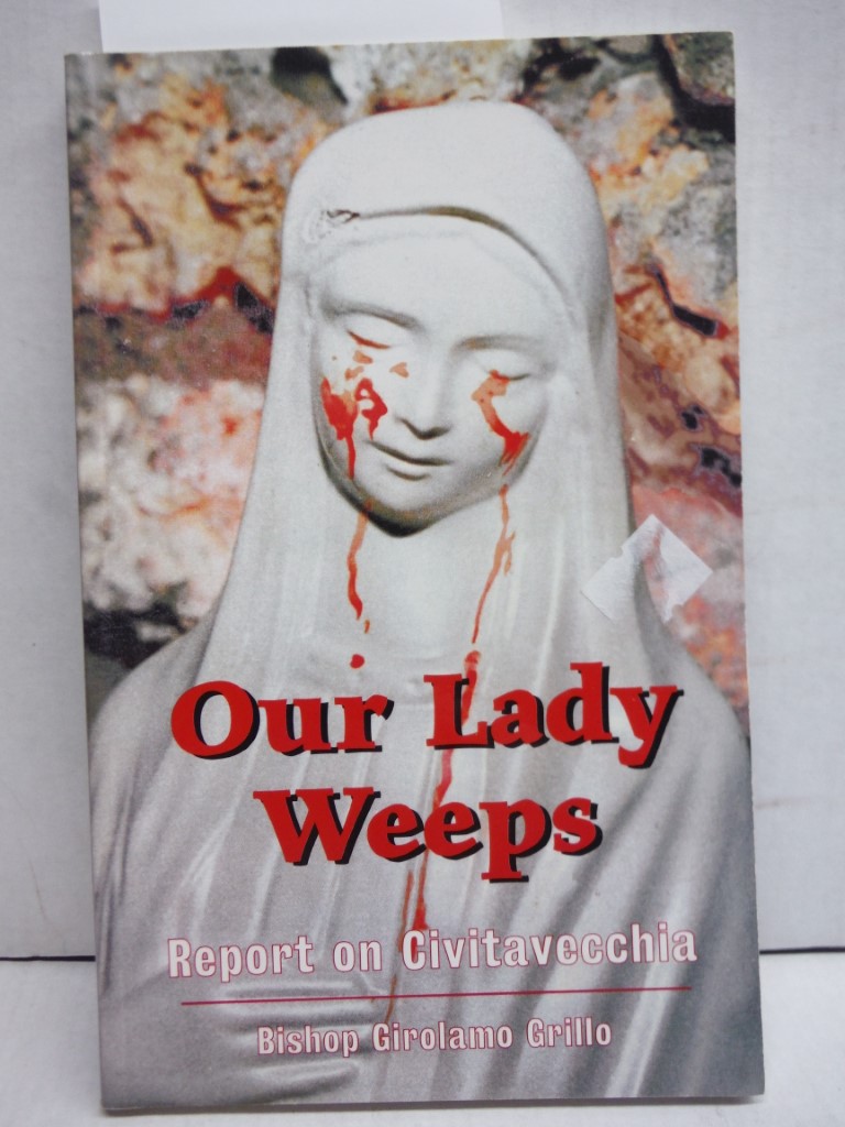 Image 0 of OUR LADY WEEPS: REPORT ON CIVITAVECCHIA