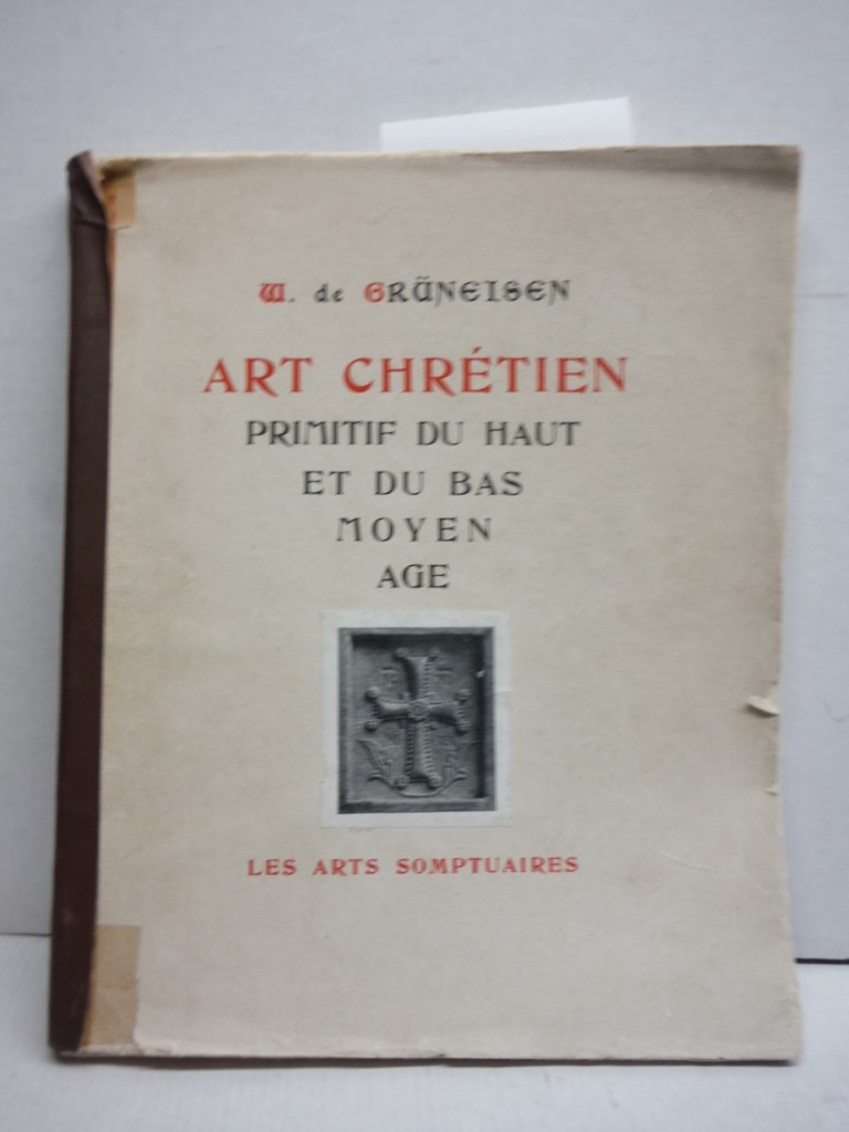 Image 0 of ART CHReTIEN PRIMITIF DU HAUT ET DU BAS MOYEN AGE Introduction Et Catalogue Rais