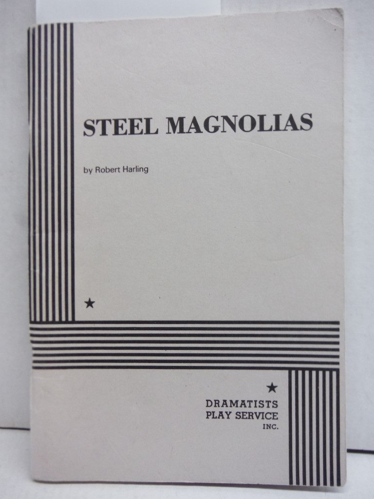 Steel Magnolias(DPS Acting Edition) by Robert Harling (1988-10-01)