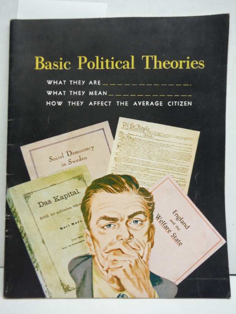 Image 0 of Basic Political Theories; What They Are; What They Mean; How They Affect The Ave