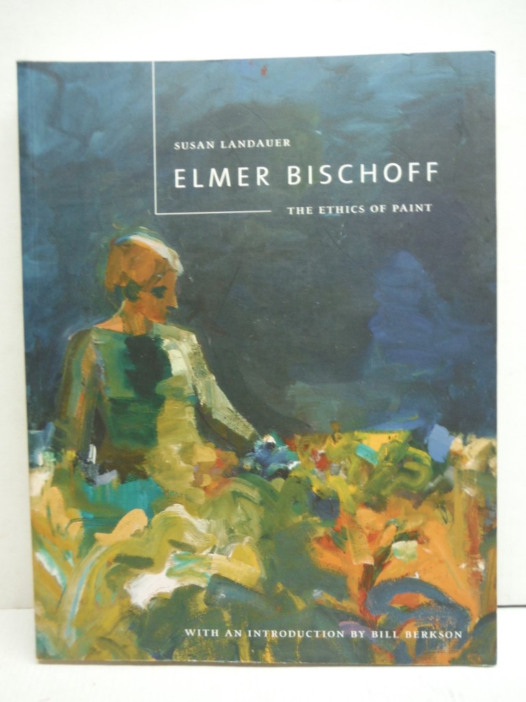 Image 0 of Elmer Bischoff: The Ethics of Paint