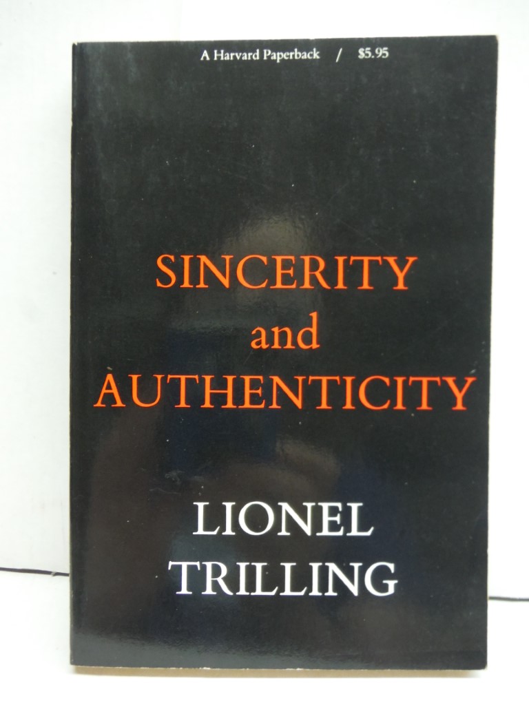 Image 0 of Sincerity and Authenticity (The Charles Eliot Norton Lectures)