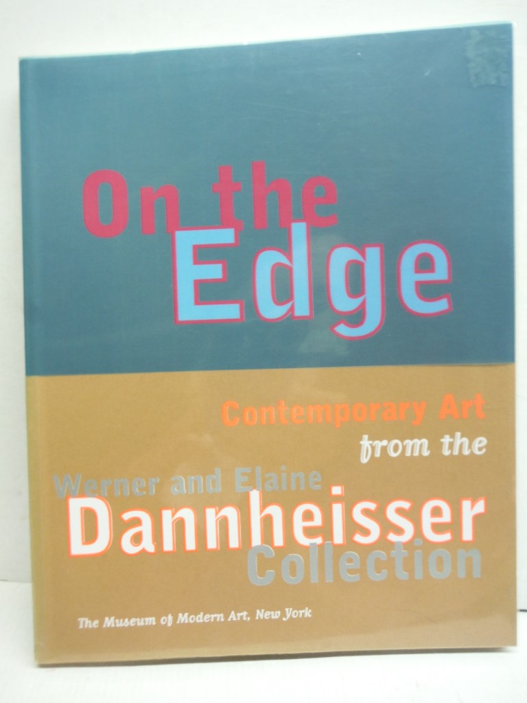On the Edge: Contemporary Art from the Werner and Elaine Dannheisser Collection