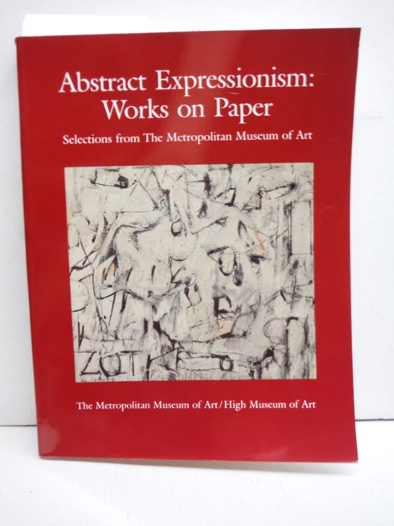 Image 0 of Abstract Expressionism: Works on Paper : Selections from the Metropolitan Museum