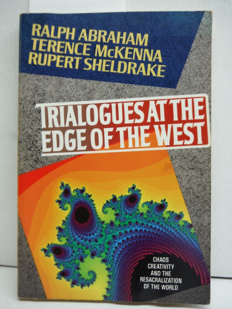 Trialogues at the Edge of the West: Chaos, Creativity, and the Resacralization o
