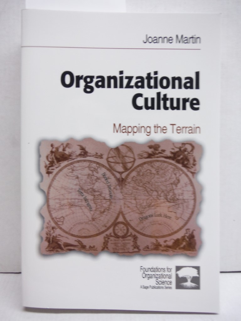 Organizational Culture: Mapping the Terrain (Foundations for Organizational Scie