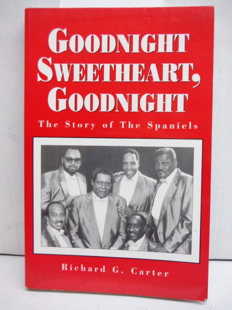 Image 0 of Goodnight Sweetheart, Goodnight: The Story of the Spaniels