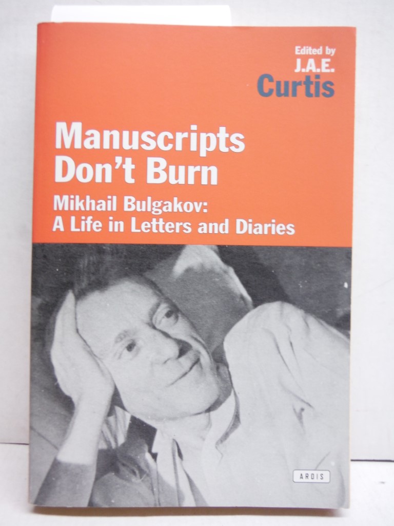 Image 0 of Manuscripts Don't Burn: Mikhail Bulgakov A Life in Letters and Diaries