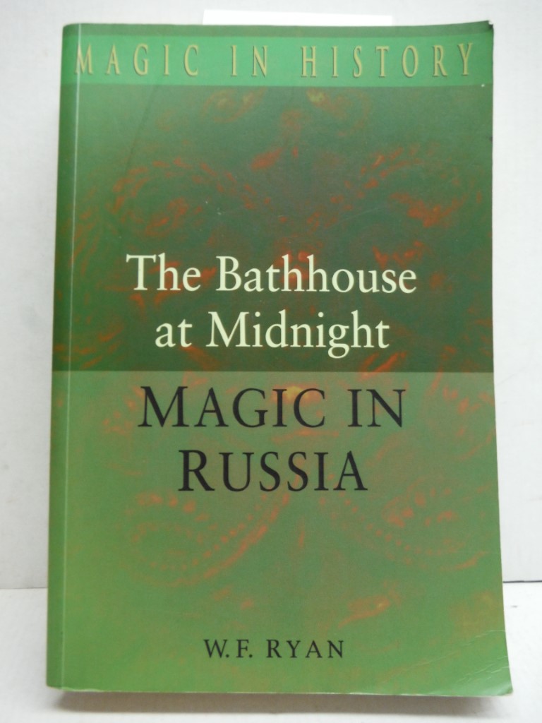 The Bathhouse at Midnight: An Historical Survey of Magic and Divination in Russi