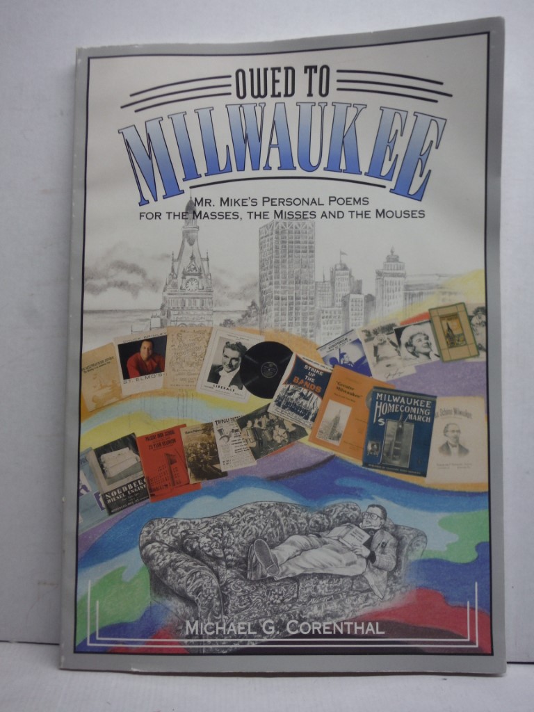 Owed to Milwaukee, Mr. Mike's Personal Poem for the Masses, the Misses and the M