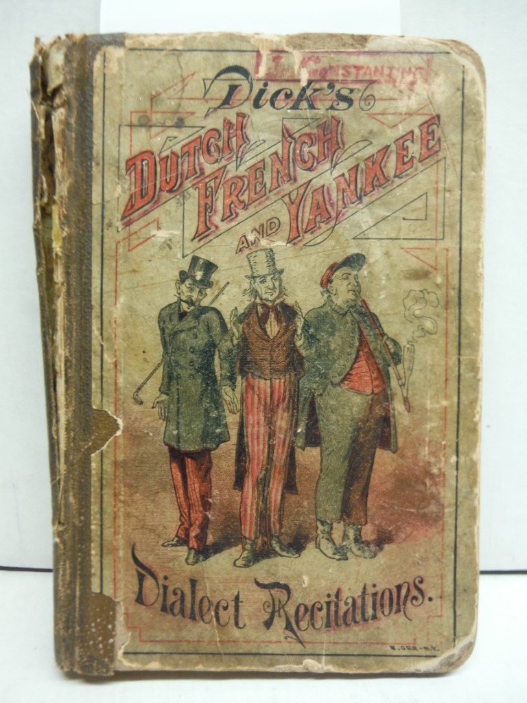 Dick's Dutch, French and Yankee Dialect Recitations, a Collection of Droll Dutch