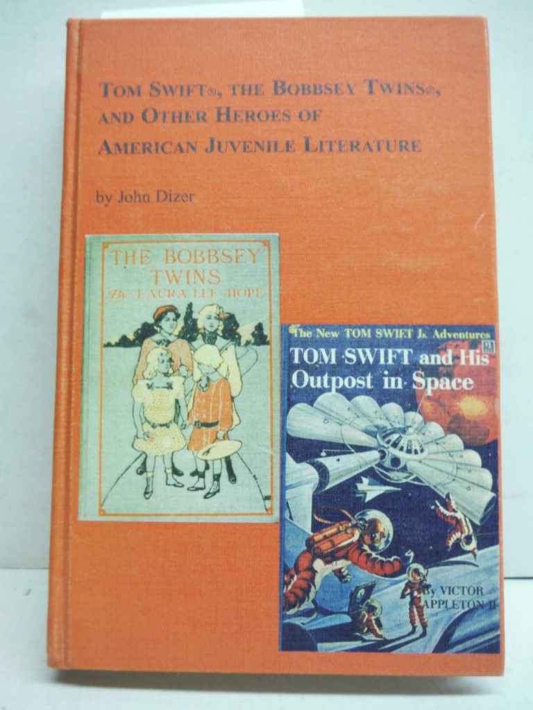 Image 0 of Tom Swift, the Bobbsey Twins and Other Heroes of American Juvenile Literature (S