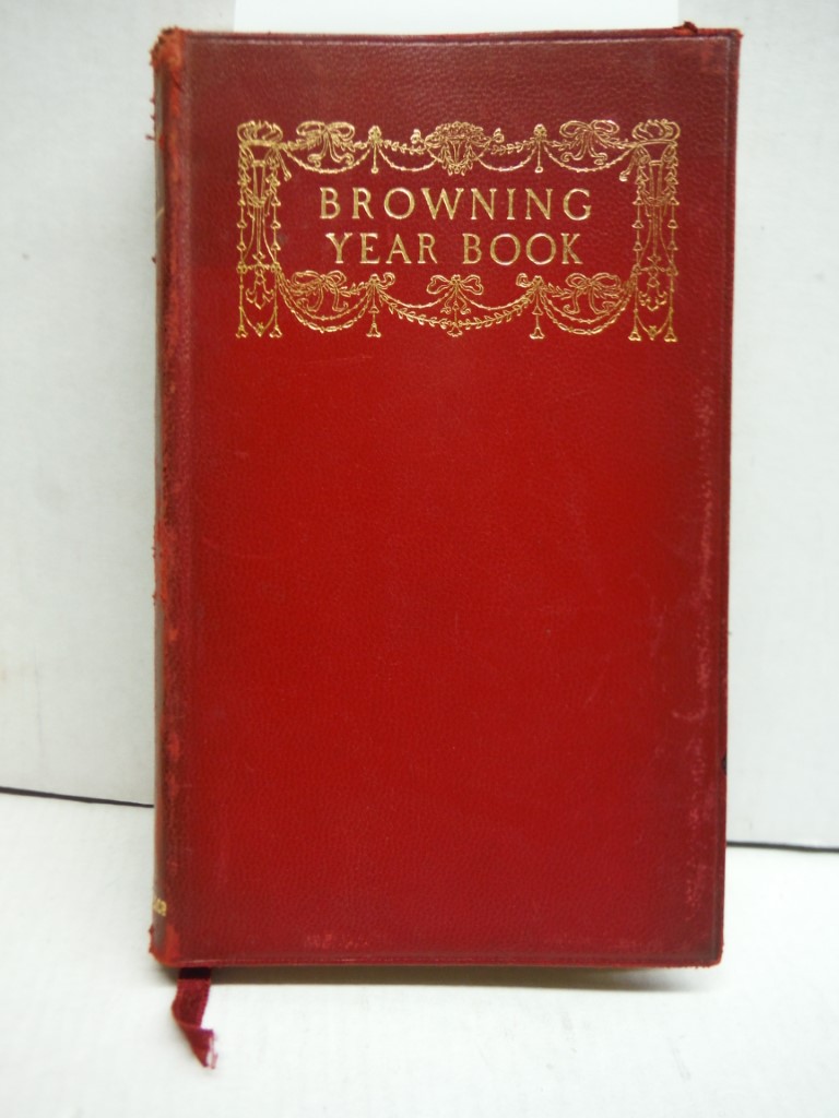 Browning Year Book : True Thoughts, Good Thoughts, Thoughts Fit to Treasure Up