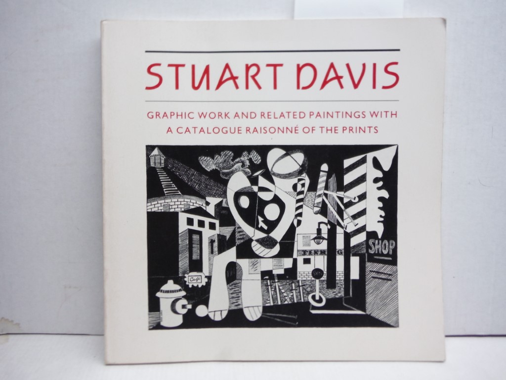 Image 0 of Stuart Davis: Graphic Work and Related Paintings With a Catalogue Raisonne of th