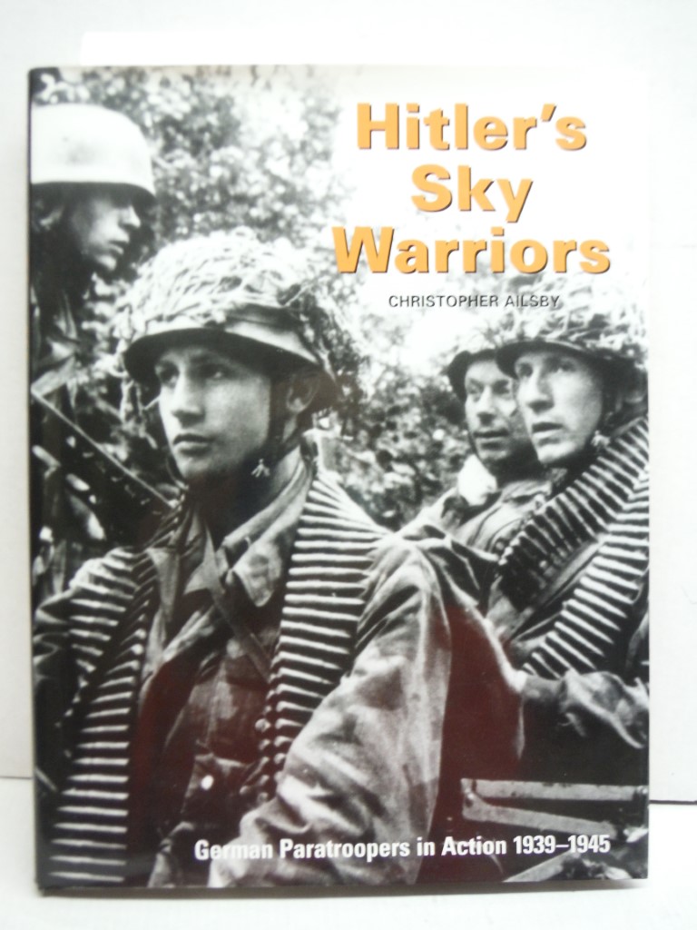 Image 0 of Hitler's Sky Warriors: German Paratroopers in Action 1939-1945