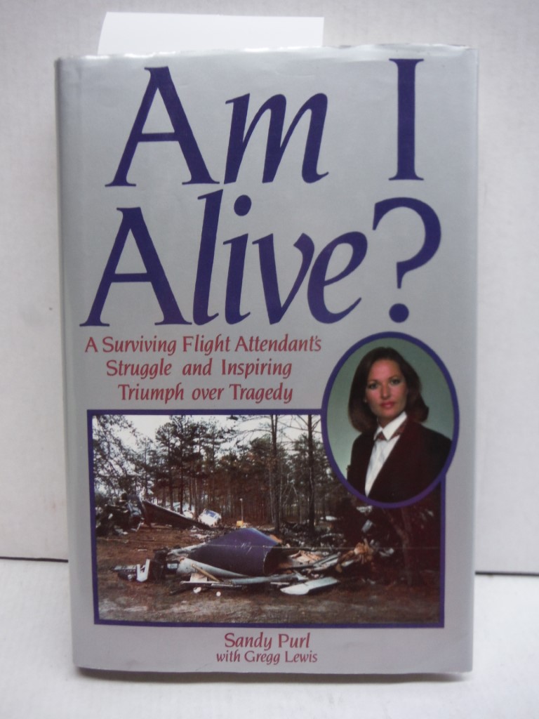 Image 0 of Am I Alive?: A Surviving Flight Attendant's Struggle and Inspiring Triumph over 