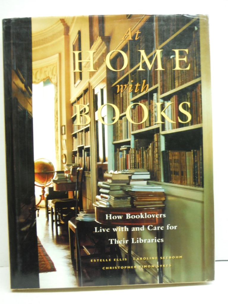 Image 0 of At Home with Books: How Booklovers Live with and Care for Their Libraries