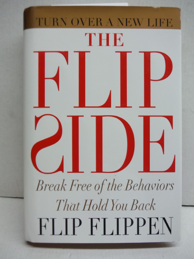 Image 0 of The Flip Side: Break Free of the Behaviors That Hold You Back
