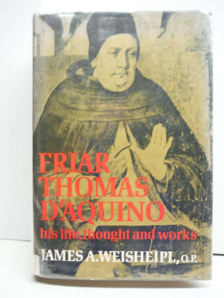 Friar Thomas D'Aquino: His Life, Thought and Work
