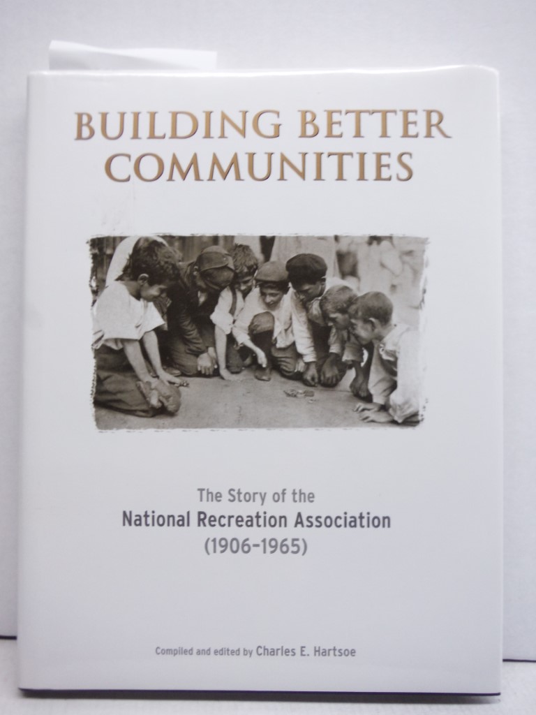 Building Better Communities: The Story of the National Recreation Association (1
