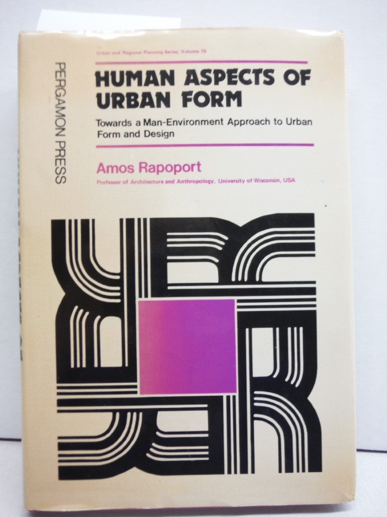 Human Aspects of Urban Form: Towards a Man-Environment Approach to Urban Form an
