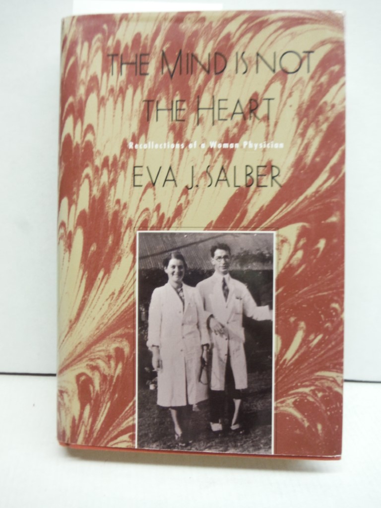 Image 0 of The Mind is Not the Heart: Recollections of a Woman Physician