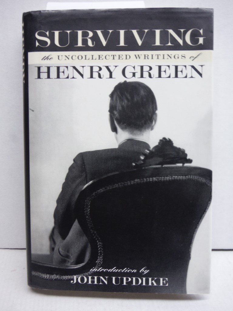 Surviving: The Uncollected Writings of Henry Green