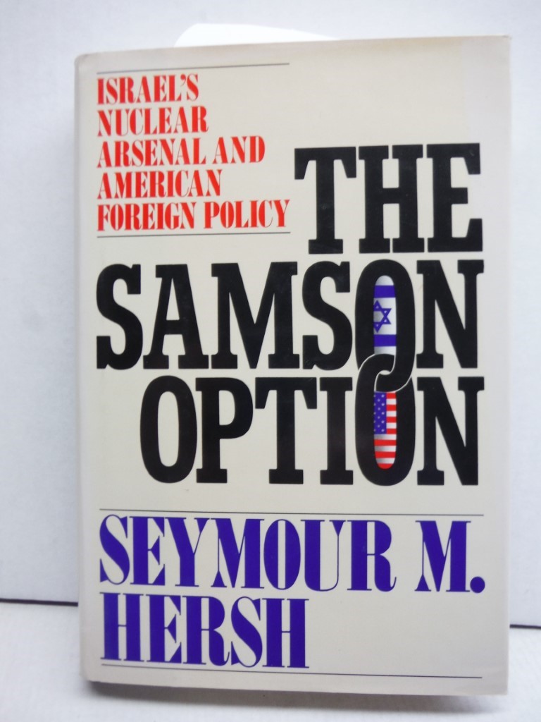 Image 0 of The Samson Option: Israel's Nuclear Arsenal and American Foreign Policy
