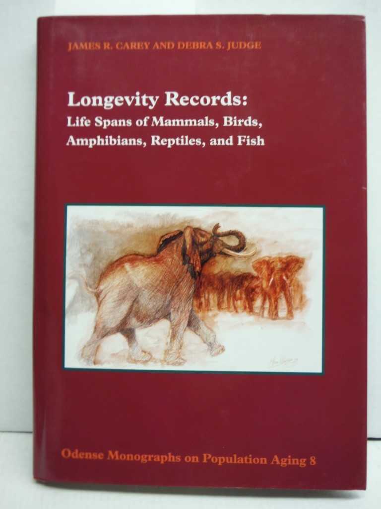Longevity Records: Life Spans of Mammals, Birds, Amphibians, Reptiles and Fish