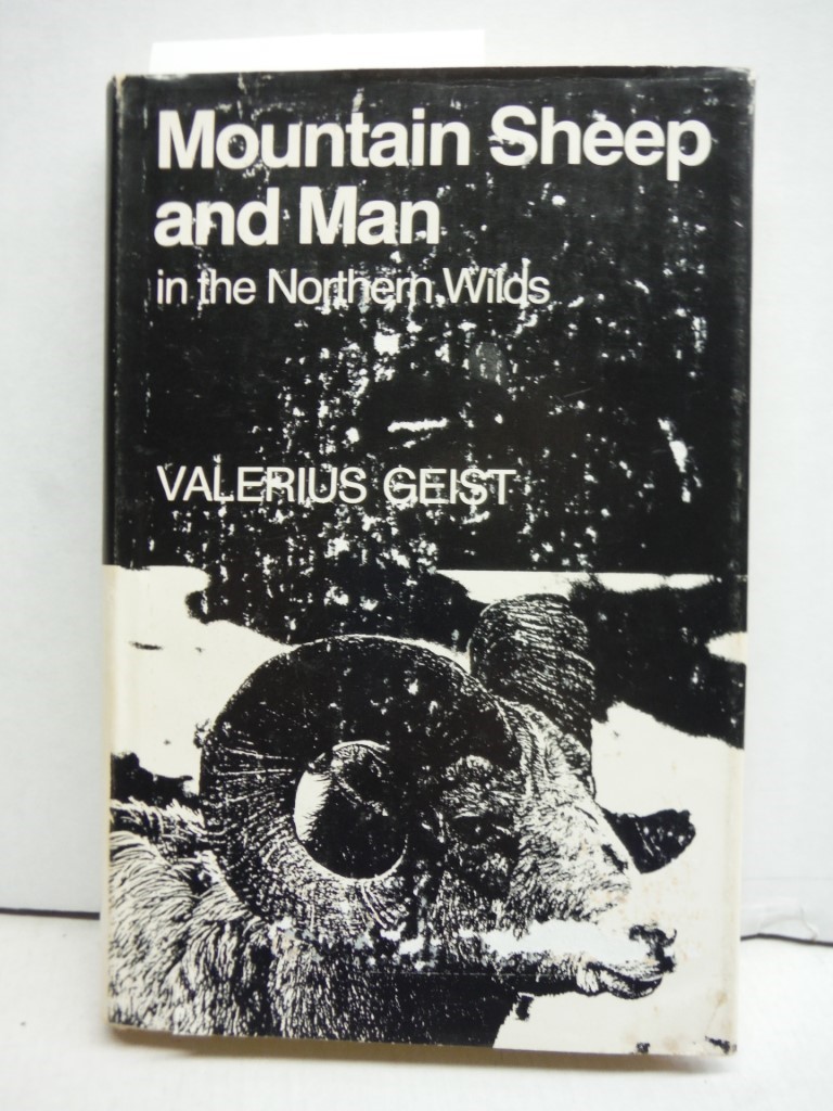 Image 0 of Mountain Sheep and Man in the Northern Wilds by Geist, Valerius (1975) Hardcover