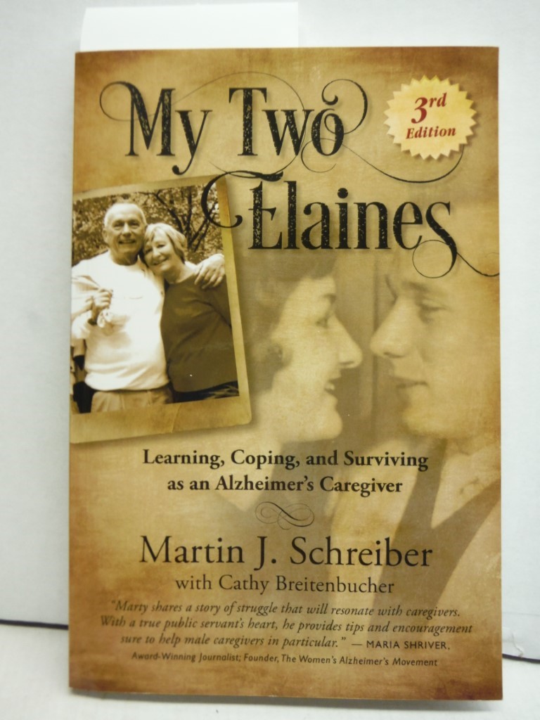 Image 0 of My Two Elaines: Learning, Coping, and Surviving as an Alzheimer's Caregiver