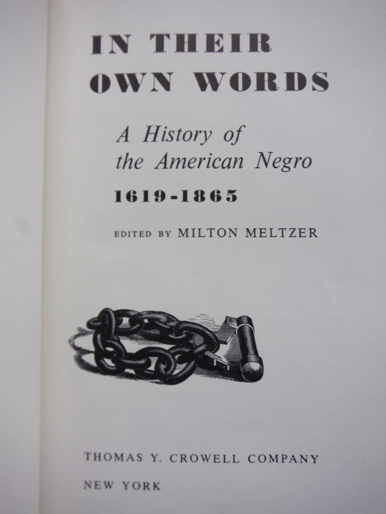 Image 1 of In Their Own Words A History of the American Negro 1619-1865