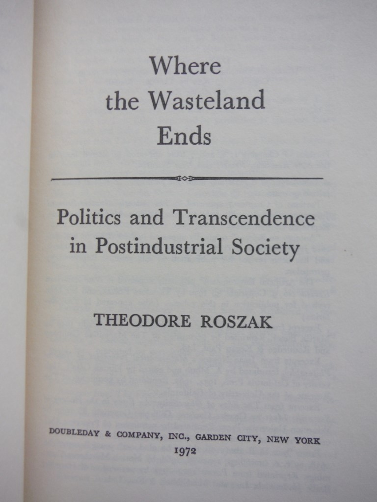 Image 1 of Where the Wasteland End: Politics and Transcendence in Postindustrial Society