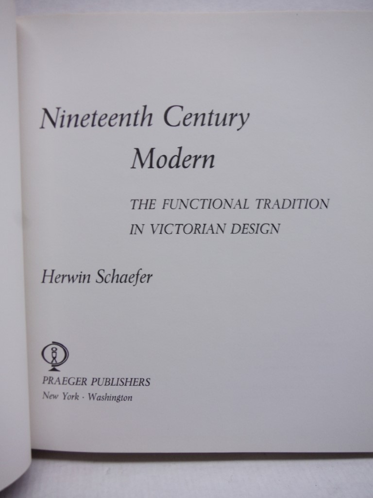 Image 1 of Nineteenth Century Modern (The Functional Tradition In Victorian Design)
