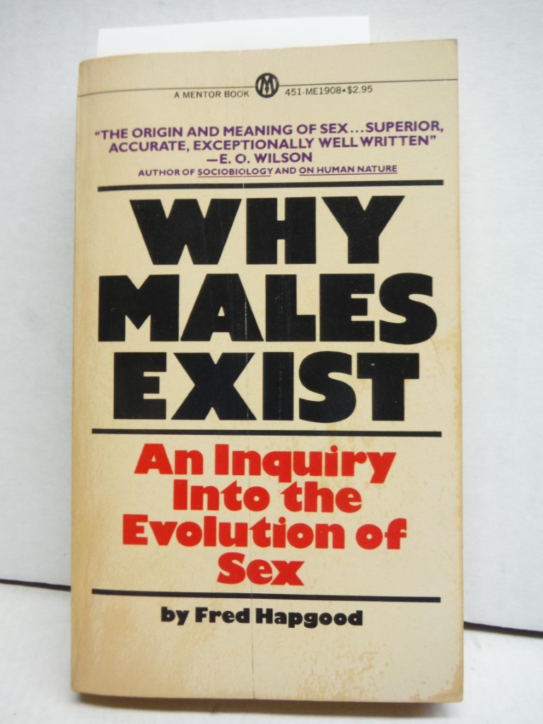 Why Males Exist, An Inquiry into the Evolution of Sex