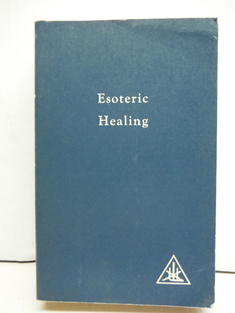 Esoteric Healing Volume 4: A Treatise on the Seven Rays