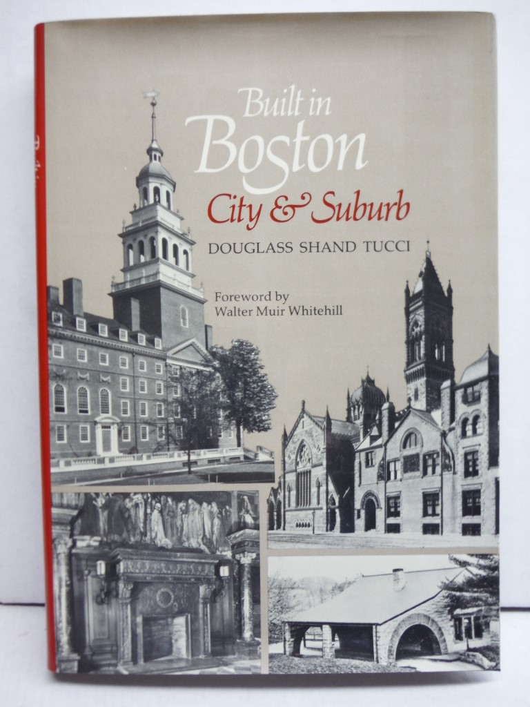 Built in Boston: City and Suburb, 1800-1950