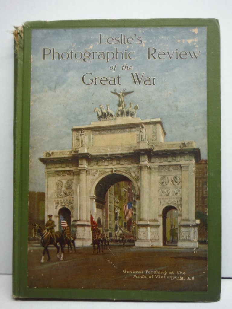 Leslie's photographic review of the great war; special photographs by James H. H