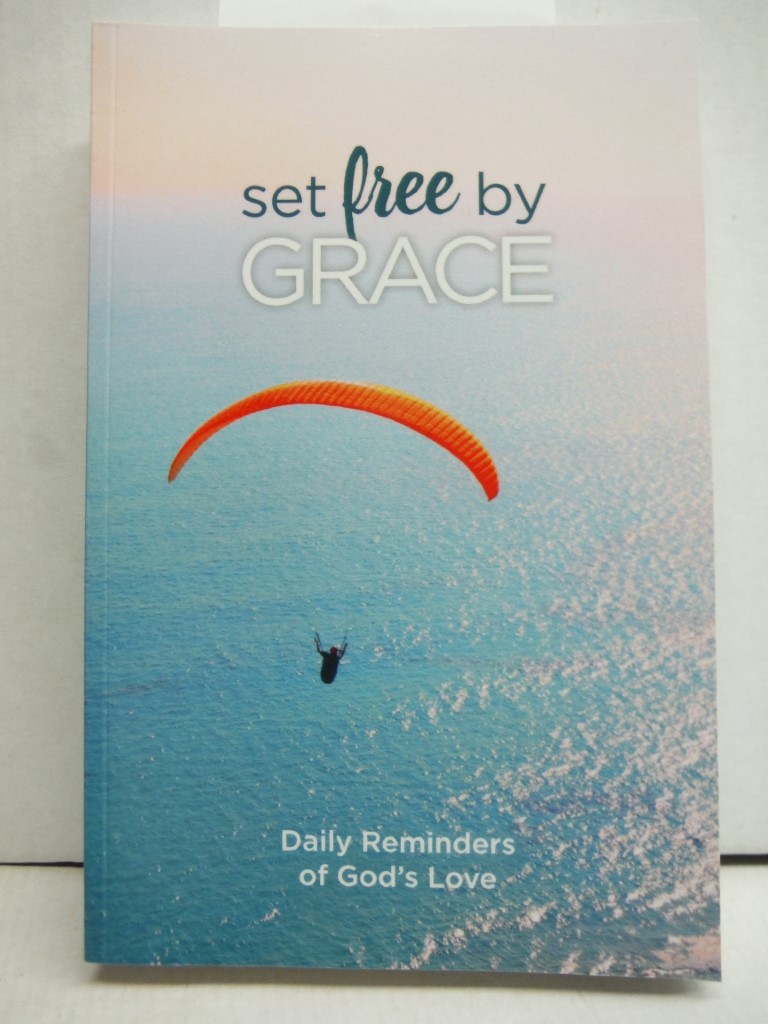 Set Free by Grace: Daily Reminders of God's Love
