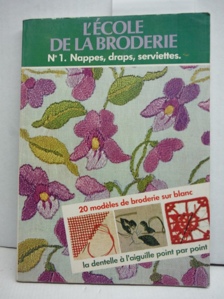 Image 0 of L'ecole de la Broderie No 1 - Nappes, draps, serviettes 20 modeles broderie sur 