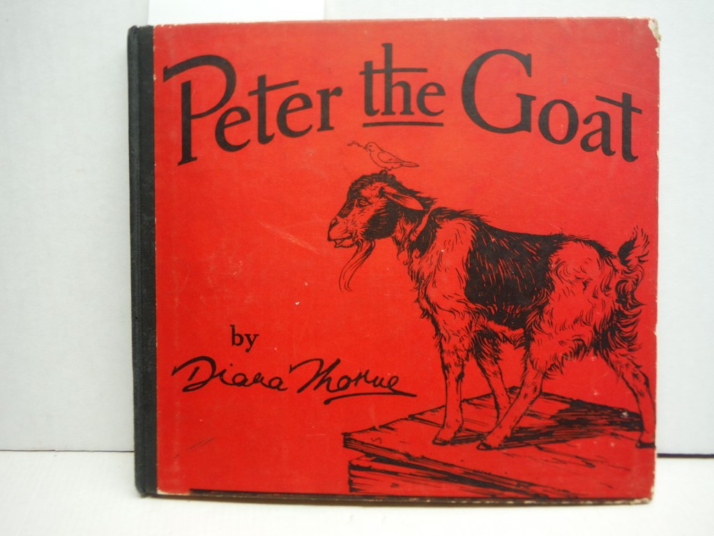Diana Thorne PETER THE GOAT 1940 McKay Children's Book [Hardcover] unknown