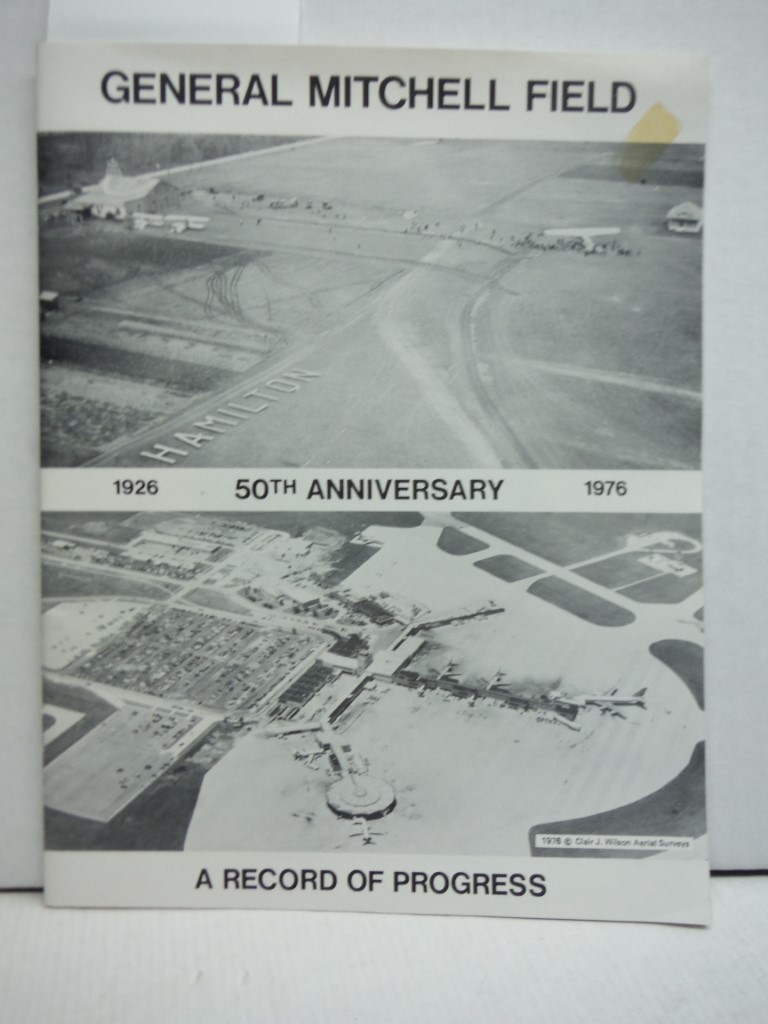 General Mitchell Field 50th Anniversary, A Record of Progress