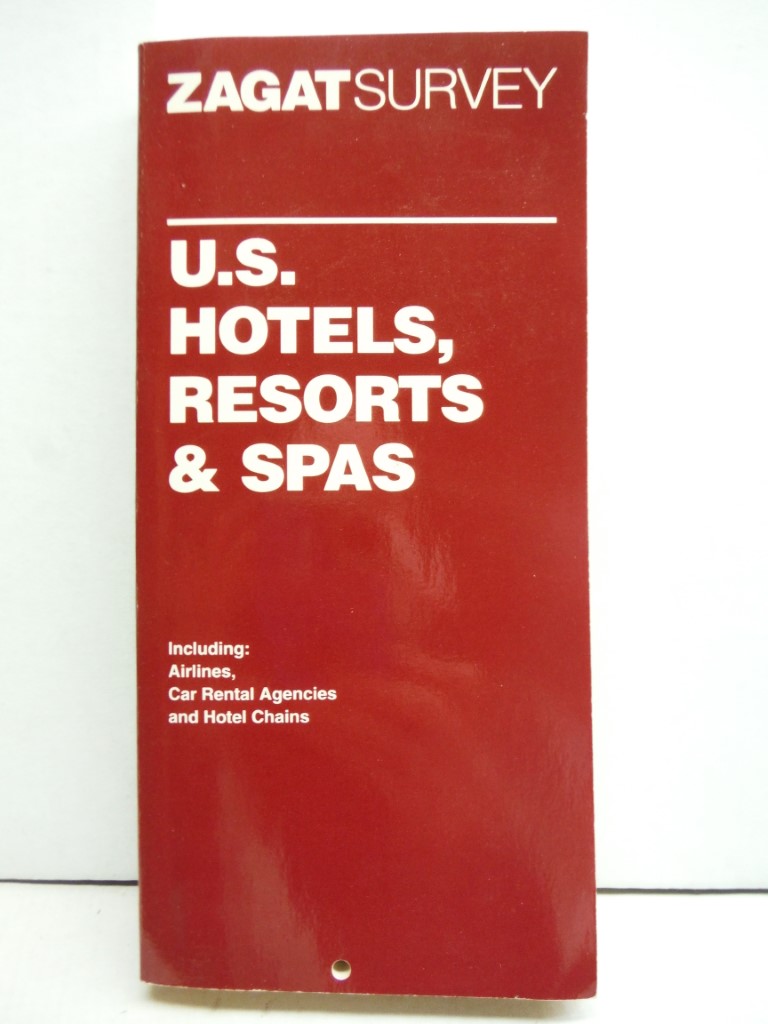 U.S. Hotels, Resorts and Spas (Zagat Survey: Top U.S. Hotels, Resorts & Spas)