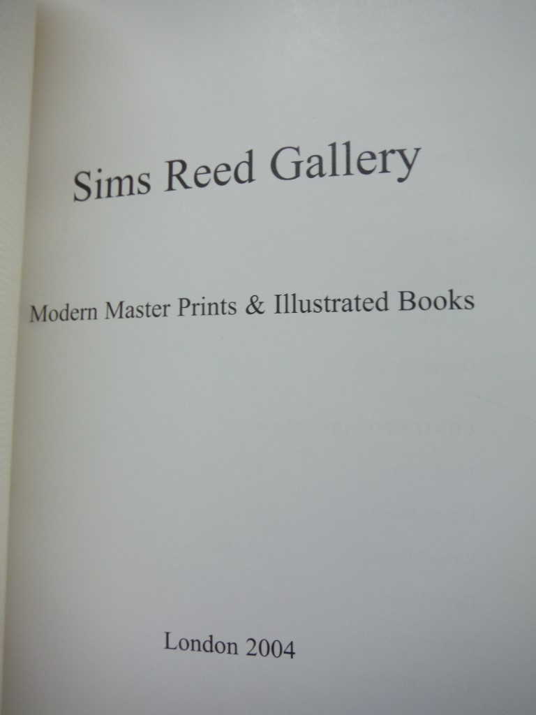 Image 1 of Sims Reed Gallery. Modern Master Prints And Illustrated Books. London 2004.