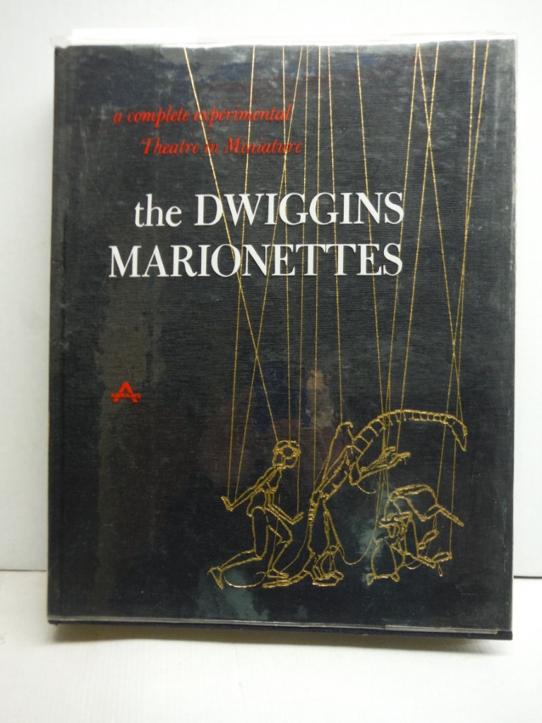 Image 0 of The Dwiggins Marionettes: A Complete Experimental Theatre in Minaiture