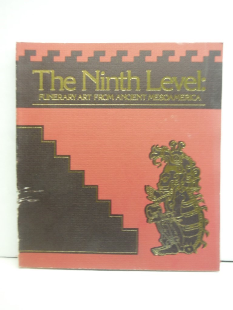 The Ninth Level: Funerary Art from Ancient Mesoamerica, Selections from the Gera