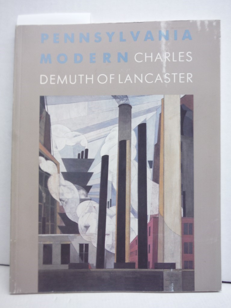 Image 0 of Pennsylvania Modern: Charles Demuth of Lancaster